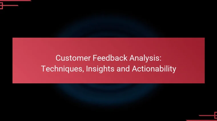 featured-image-customer-feedback-analysis-techniques-insights-and-actionability